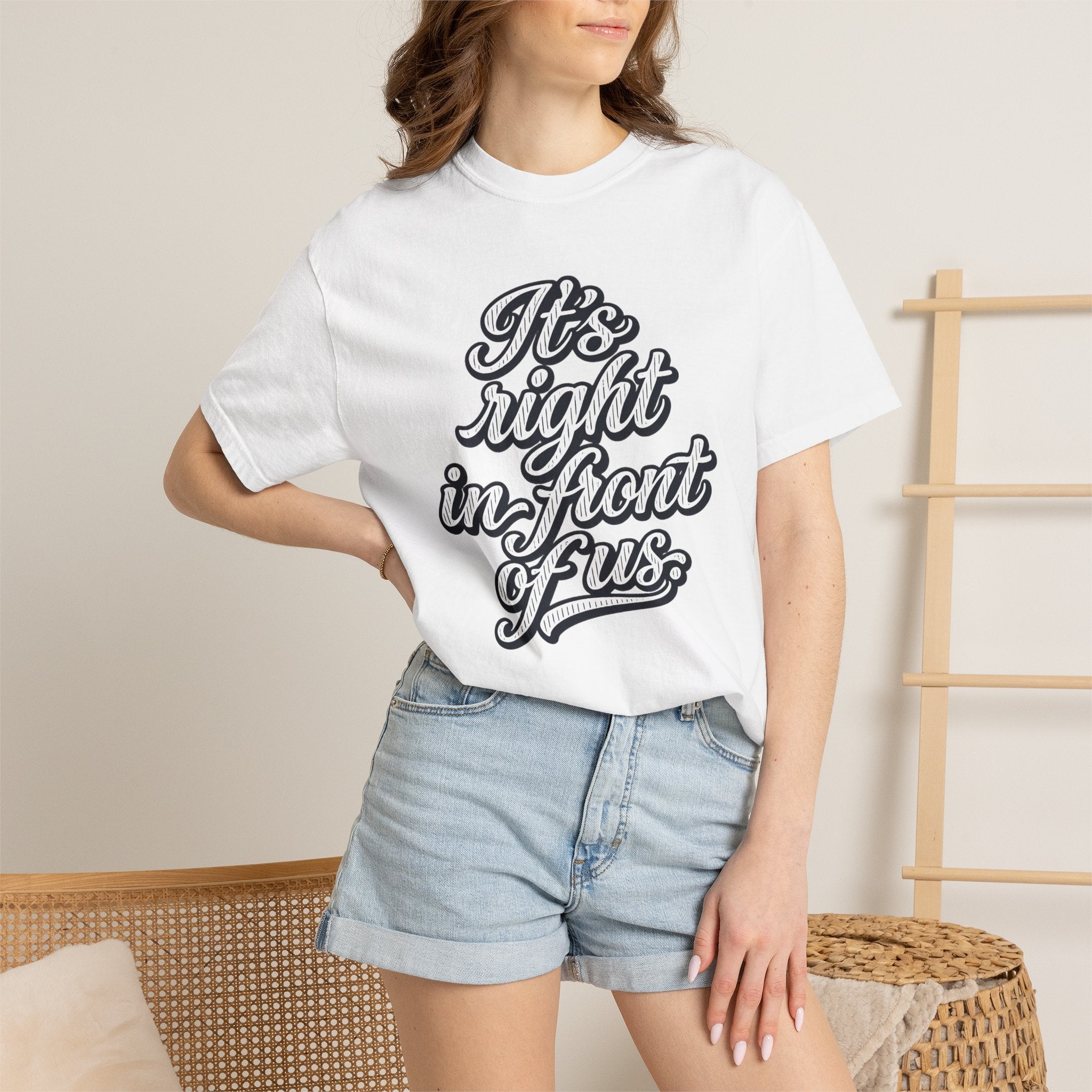 It's Right in Front of Us T-Shirt