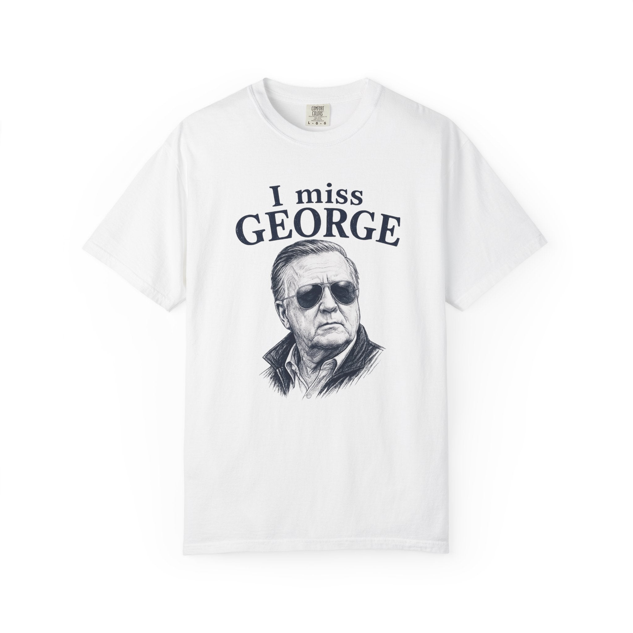 I Miss George T-Shirt